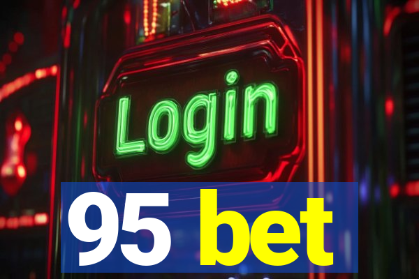 95 bet